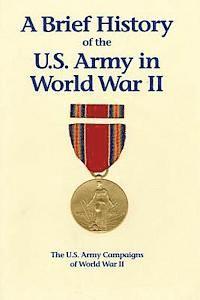 Center of Military History, United States Army - A Brief History of the U.S. Army in World War II, Häftad. Tillgänglighet: Lägg i varukorg