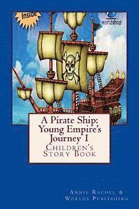 Worlds Shop, Annie Rachel - A Pirate Ship: Young Empire's Journey 1: Children's Story Book, Häftad. Tillgänglighet: Lägg i varukorg