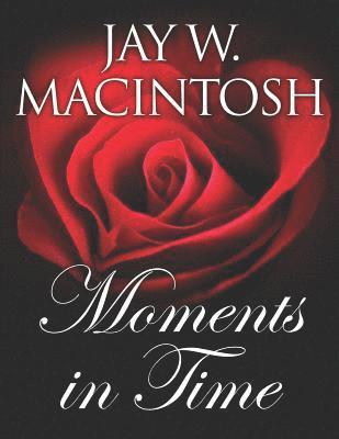 Jay W. Macintosh - Moments In Time, Häftad. Tillgänglighet: Lägg i varukorg