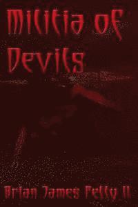 Brian James Petty II - Militia of Devils, Häftad
