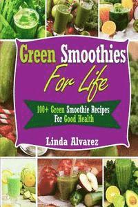 Linda Alvarez - Green Smoothies For Life: 100+ Green Smoothie Recipes For Good Health, Häftad. Tillgänglighet: Lägg i varukorg
