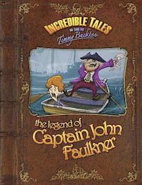 Timmy Bucktoo - Incredible Tales as told by Timmy Bucktoo: The Legend of Captain John Faulkner, Häftad. Tillgänglighet: Lägg i varukorg