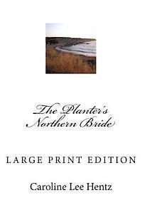Caroline Lee Hentz - The Planter's Northern Bride: Large Print Edition, Häftad
