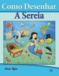 Como Desenhar Comics: A Sereia (Livros Infantis: Livros Infantis