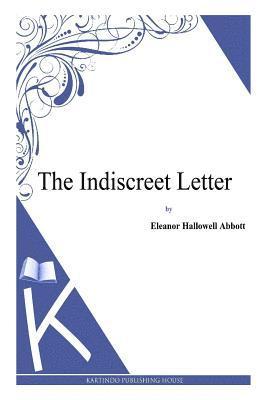 Eleanor Hallowell Abbott - The Indiscreet Letter, Häftad