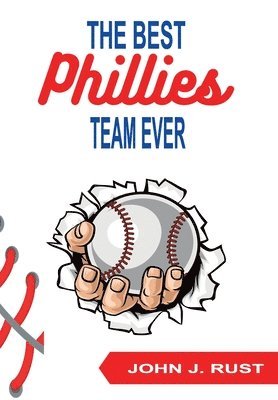 John J Rust - Best Phillies Team Ever, Häftad. Tillgänglighet: Lägg i varukorg