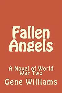 Gene Williams - Fallen Angels: A Novel of World War Two, Häftad. Tillgänglighet: Lägg i varukorg