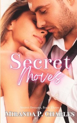 Miranda P Charles - Secret Moves (Secret Dreams Book 3), Häftad. Tillgänglighet: Lägg i varukorg