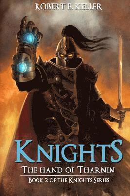 Robert E. Keller - Knights: The Hand of Tharnin, Häftad. Tillgänglighet: Lägg i varukorg