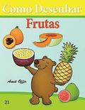 Como Desenhar: Frutas: Livros Infantis