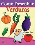 Como Desenhar: Verduras: Livros Infantis