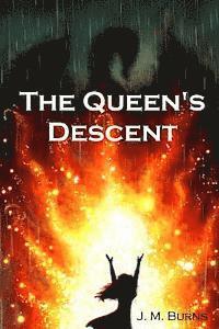 J. M. Burns - The Queen's Descent, Häftad