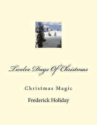 Frederick Holiday - Twelve Days Of Christmas: Christmas Magic, Häftad. Tillgänglighet: Lägg i varukorg