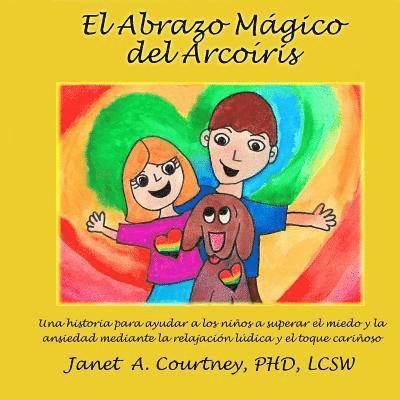 Janet A. Courtney - El Abrazo Mágico del Arcoíris, Häftad