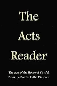 Stephen Pidgeon - The Acts Reader: The Acts of the House of Yisra'el From the Exodus to the Diaspora, Häftad. Tillgänglighet: Lägg i varukorg