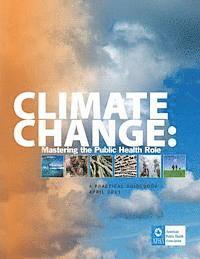 American Public Health Association - Climate Change: Mastering the Public Health Role, Häftad. Tillgänglighet: Lägg i varukorg