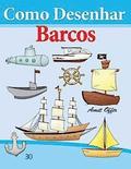 Como Desenhar: Barcos: Livros Infantis