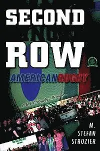 M. Stefan Strozier - Second Row: American Rugby, Häftad. Tillgänglighet: Lägg i varukorg