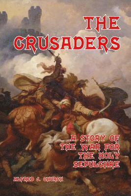 Alfred J Church - Crusaders, Häftad. Tillgänglighet: Lägg i varukorg