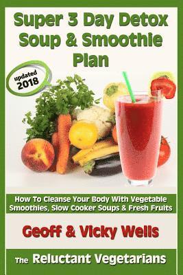 Vicky Wells, Geoff Wells - Super 3 Day Detox Soup & Smoothie Plan, Häftad. Tillgänglighet: Tillfälligt slut