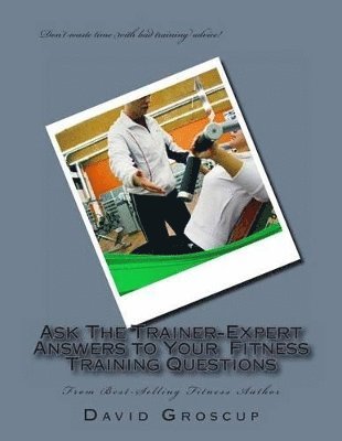David R Groscup - Ask The Trainer-Expert Answers to Your Training Questions, Häftad. Tillgänglighet: Lägg i varukorg