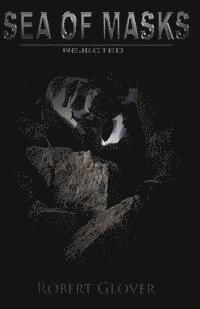 Robert Glover - Sea of Masks: Rejected, Häftad
