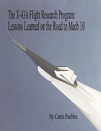 Curtis Peebles - The X-43A Flight Research Program: Lessons Learned on the Road to Mach 10, Häftad. Tillgänglighet: Lägg i varukorg