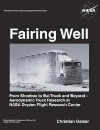 National Aeronautics and Administration, Christian Gelzer - Fairing Well: Aerodynamic Truck Research at NASA's Dryden Flight Research Center, Häftad. Tillgänglighet: Lägg i varukorg