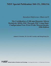 Department of Commerce - The Certification of 100 mm Diameter Silicon Resistivity SRMs 2531 Through 2547 Using Dual-Configuration Four-Point Probe Measurement, 2006 Edition, Häftad. Tillgänglighet: Lägg i varukorg