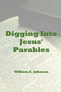 William E. Johnson - Digging Into Jesus' Parables, Häftad. Tillgänglighet: Lägg i varukorg