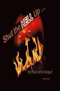 Kenneth Smith - Shut the Hell Up!: the Power of the Tongue, Häftad. Tillgänglighet: Lägg i varukorg