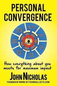 John Nicholas - Personal Convergence: How everything about you meets for maximum impact, Häftad. Tillgänglighet: Lägg i varukorg