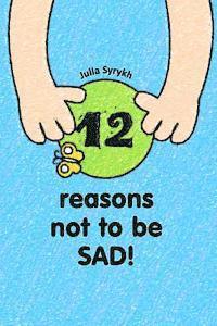 12 reasons not to be sad