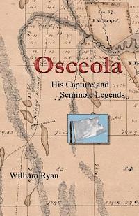 William P. Ryan - Osceola His Capture and Seminole Legends, Häftad. Tillgänglighet: Lägg i varukorg