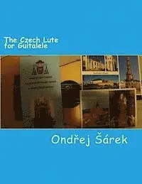 Ondrej Sarek - The Czech Lute for Guitalele: by Adam Vaclav Michna z Otradovic, Häftad. Tillgänglighet: Lägg i varukorg