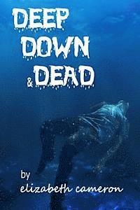 Elizabeth Cameron - Deep Down & Dead: A tale of sweet revenge - WOMAN STYLE!, Häftad