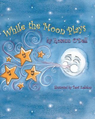 Rosann O'Dell - While the Moon Plays, Häftad. Tillgänglighet: Lägg i varukorg