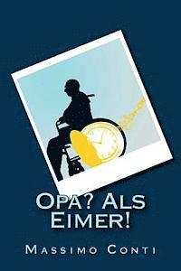 Massimo Conti - Opa? Als Eimer!, Häftad