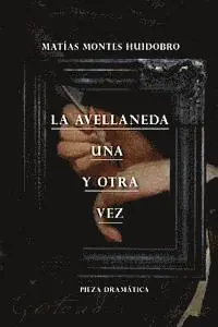 Matias Montes Huidobro - La Avellaneda, una y otra vez, Häftad. Tillgänglighet: Lägg i varukorg