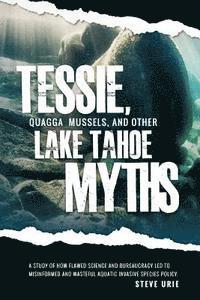 Steve Urie - Tessie, Quagga Mussels, and Other Lake Tahoe Myths, Häftad. Tillgänglighet: Lägg i varukorg