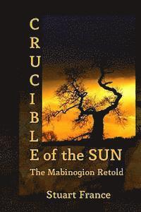 Stuart France - Crucible of the Sun: The Mabinogion Retold, Häftad. Tillgänglighet: Lägg i varukorg