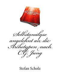 Stefan Scholz - Selbstanalyse angelehnt an die Archetypen nach C.G. Jung, Häftad. Tillgänglighet: Lägg i varukorg