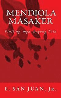 E. San Juan Jr - Mendiola Masaker: Piniling MGA Tula Sa Filipino, Häftad. Tillgänglighet: Lägg i varukorg