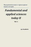 Fundamental and Applied Sciences Today II. Vol 1.: Proceedings of the Conference. Moscow, 19-20.12.2013