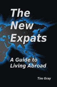 Tim Gray - The New Expats: A Guide to Living Abroad, Häftad. Tillgänglighet: Lägg i varukorg