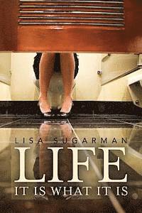 Lisa Sugarman - Life: It is what it is, Häftad. Tillgänglighet: Lägg i varukorg
