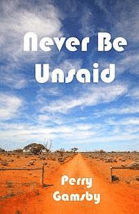 Perry Gamsby - Never Be Unsaid, Häftad