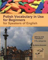 Marta Alexander - Polish Vocabulary in Use for Beginners: Bilingual for Speakers of English, Häftad