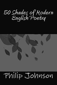 Philip Johnson - 50 Shades of Modern English Poetry, Häftad