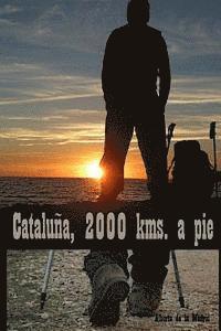 Alberto De La Madrid - Cataluña, 2000 kms. a pie, Häftad. Tillgänglighet: Lägg i varukorg
